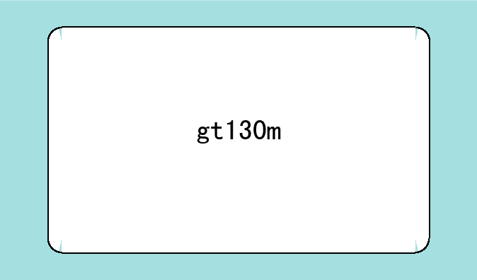 gt130m