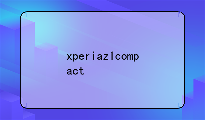 xperiaz1compact