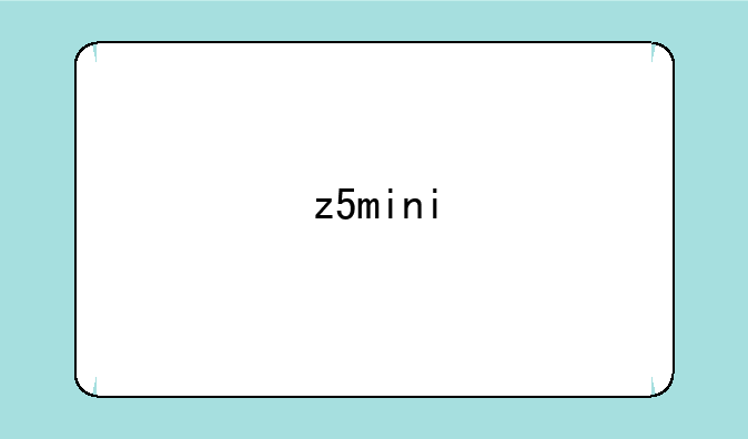 z5mini