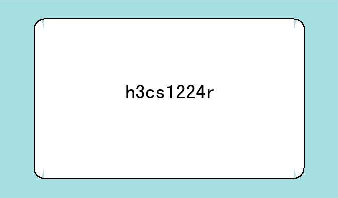 h3cs1224r