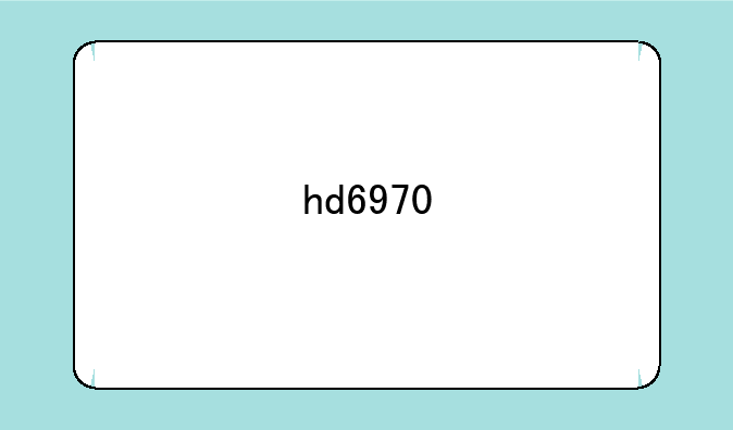 hd6970
